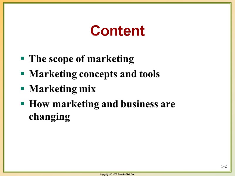 Content The scope of marketing Marketing concepts and tools Marketing mix How marketing and